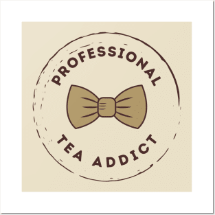 Professional Tea Addict Posters and Art